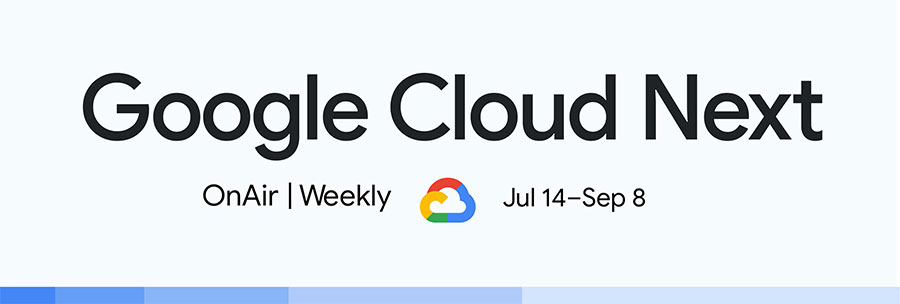 The most important Google Cloud's event is called OnAir and it's an oline edition